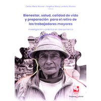 Bienestar, salud, calidad de vida y preparación para el retiro de los trabajadores mayores