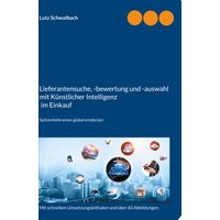 Lieferantensuche, -bewertung und -auswahl mit Künstlicher Intelligenz im Einkauf