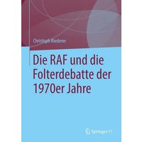 Die RAF und die Folterdebatte der 1970er Jahre