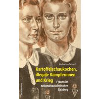 Kartoffelschaukochen, illegale Kämpferinnen und Krieg