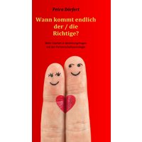 Wann kommt endlich der / die Richtige?