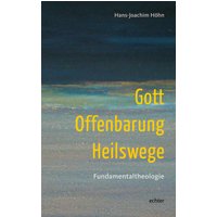 Gott - Offenbarung - Heilswege