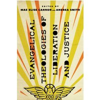 Evangelical Theologies of Liberation and Justice