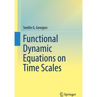 Functional Dynamic Equations on Time Scales