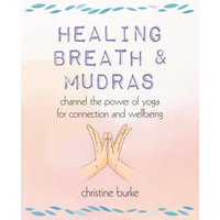 Healing Breath and Mudras