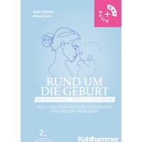 Rund um die Geburt: Depressionen, Ängste und mehr