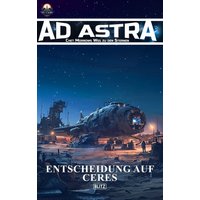 Ad Astra – Chet Morrows Weg zu den Sternen, Neue Abenteuer 08: Entscheidung auf Ceres