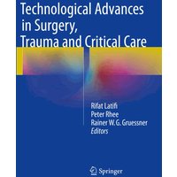 Technological Advances in Surgery, Trauma and Critical Care