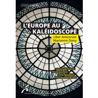 L'Europe au Kaléidoscope. Liber Amicorum Marianne Dony
