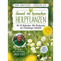 Gesund mit heimischen Heilpflanzen