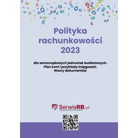 Polityka rachunkowości 2023 dla samorządowych jednostek budżetowych. Plan kont i przykłady księgowań. Wzory dokumentów. Pytania i odpowiedzi