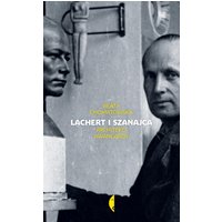 Lachert i Szanajca. Architekci awangardy