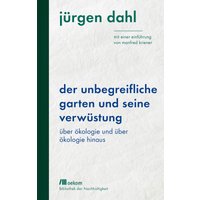 Der unbegreifliche Garten und seine Verwüstung