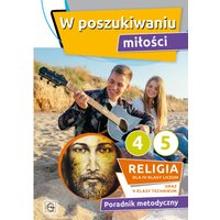 W POSZUKIWANIU MIŁOŚCI - PORADNIK METODYCZNY 4 LO / 5 TECH