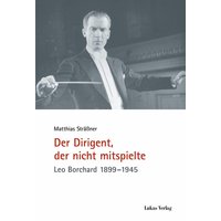 Der Dirigent, der nicht mitspielte