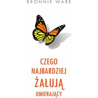 Czego najbardziej żałują umierający
