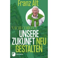 Nach Corona – Unsere Zukunft neu gestalten