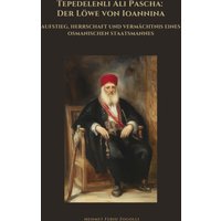 Tepedelenli Ali Pascha: Der Löwe von Ioannina