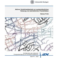 Aktiver Verteilnetzbetrieb zur systemdienlichen Nutzung von betrieblichen Flexibilitäten