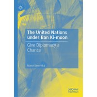 The United Nations under Ban Ki-moon