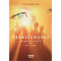TRANSZENDENZ - Erfahrungen jenseits von Zeit & Raum