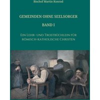 Gemeinden ohne Seelsorger, Band I