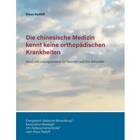 Die chinesische Medizin kennt keine orthopädischen Krankheiten