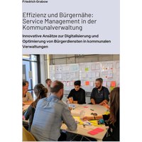 Effizienz und Bürgernähe: Service Management in der Kommunalverwaltung