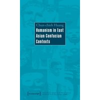 Humanism in East Asian Confucian Contexts
