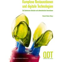 Komplexe Restaurationen und digitale Technologien