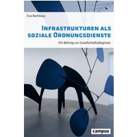 Infrastrukturen als soziale Ordnungsdienste