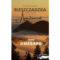 Niefortunna bieszczadzka wyprawa. Apartament.