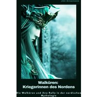 Walküren: Kriegerinnen des Nordens