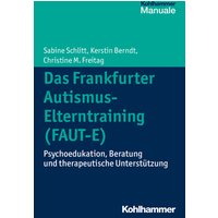 Das Frankfurter Autismus-Elterntraining (FAUT-E)