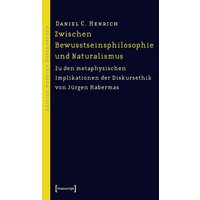 Zwischen Bewusstseinsphilosophie und Naturalismus