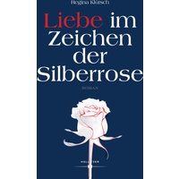 Liebe im Zeichen der Silberrose