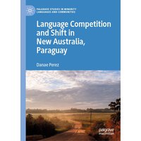 Language Competition and Shift in New Australia, Paraguay