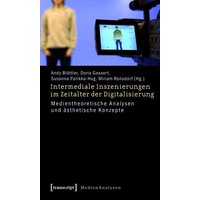 Intermediale Inszenierungen im Zeitalter der Digitalisierung
