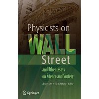 Physicists on Wall Street and Other Essays on Science and Society