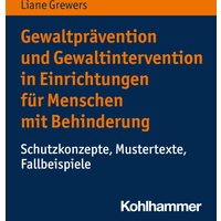 Gewaltprävention und Gewaltintervention in Einrichtungen für Menschen mit Behinderung