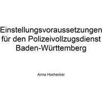 Einstellungsvoraussetzungen für den Polizeivollzugsdienst Baden-Württemberg
