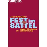Fest im Sattel. Insider-Strategien zur Jobsicherung