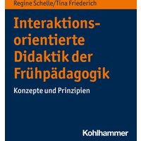 Interaktionsorientierte Didaktik der Frühpädagogik