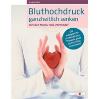Bluthochdruck ganzheitlich senken mit der Maria-Holl-Methode