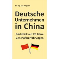Deutsche Unternehmen in China - Rückblick auf 20 Jahre Geschäftserfahrungen