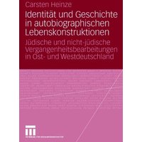 Identität und Geschichte in autobiographischen Lebenskonstruktionen