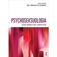 Psychoseksuologia. Metody diagnostyczne i terapeutyczne