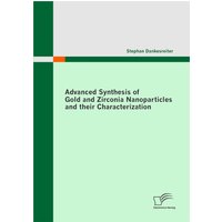 Advanced Synthesis of Gold and Zirconia Nanoparticles and their Characterization