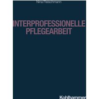 Interprofessionelle Pflegearbeit