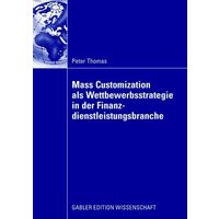 Mass Customization als Wettbewerbsstrategie in der Finanzdienstleistungsbranche